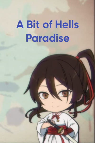 A Bit of Hells Paradise - Season 1