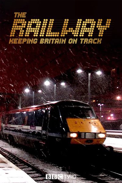 The Railway Keeping Britain on Track - Season 1