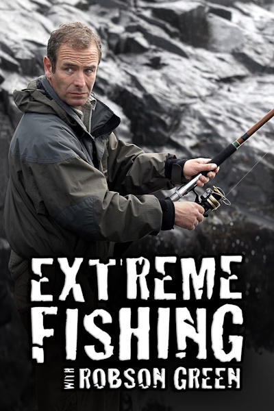 Extreme Fishing with Robson Green - Season 3