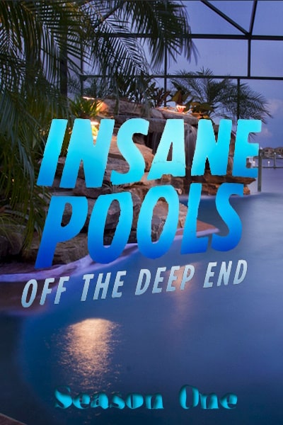 Insane Pools Off the Deep End - Season 1