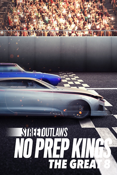 Street Outlaws: No Prep Kings The Great 8 - Season 1