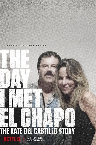The Day I Met El Chapo: The Kate Del Castillo Story - Season 1