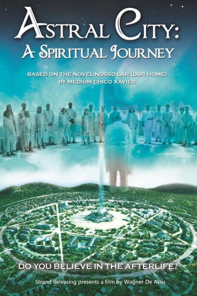Astral City: A Spiritual Journey (Nosso Lar)