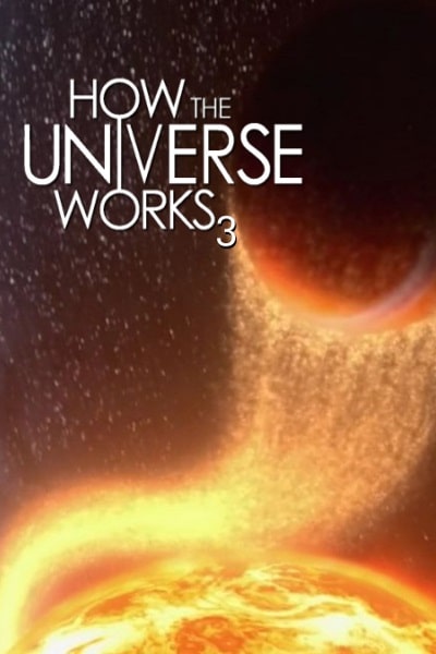 How the Universe Works - Season 3