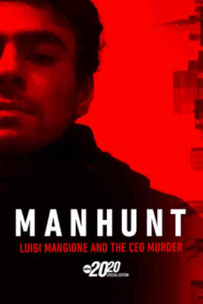 Manhunt: Luigi Mangione and the CEO Murder