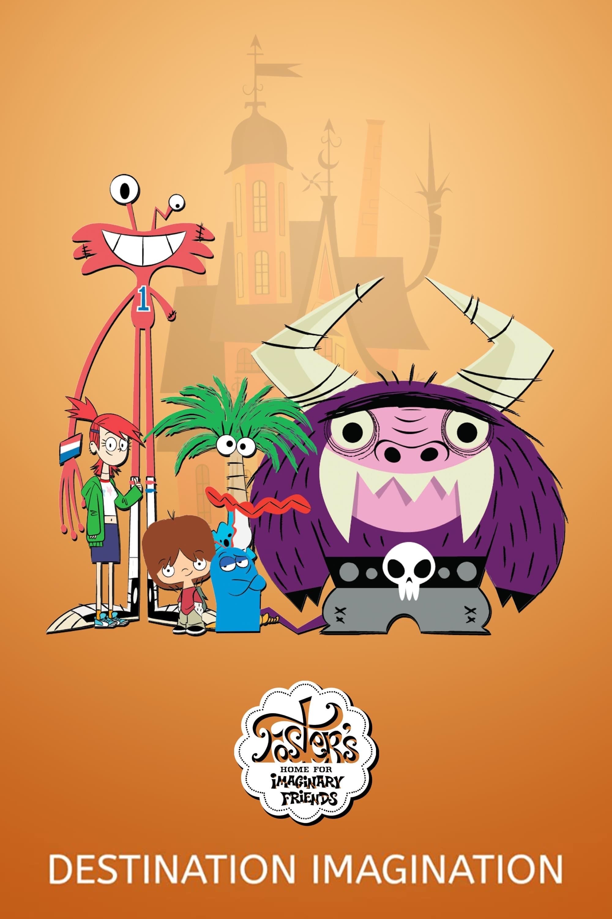 Foster`s Home for Imaginary Friends: Destination Imagination