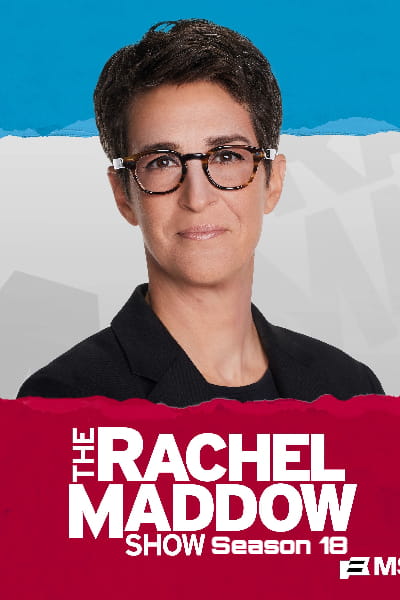 The Rachel Maddow Show - Season 18