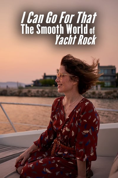 I Can Go for That: The Smooth World of Yacht Rock - Season 1