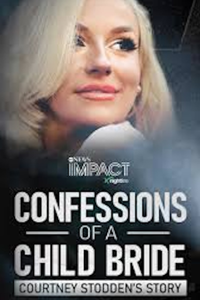 Impact X Nightline Confessions of a Child Bride Courtney Stoddes Story