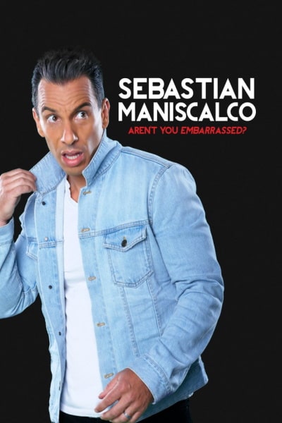 Sebastian Maniscalco: Arent You Embarrassed